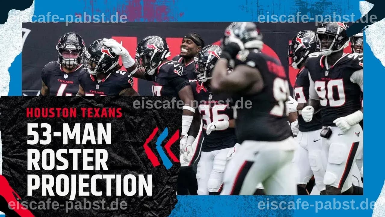 Houston Texans 53-man roster projection: With preseason complete, who will make the team?